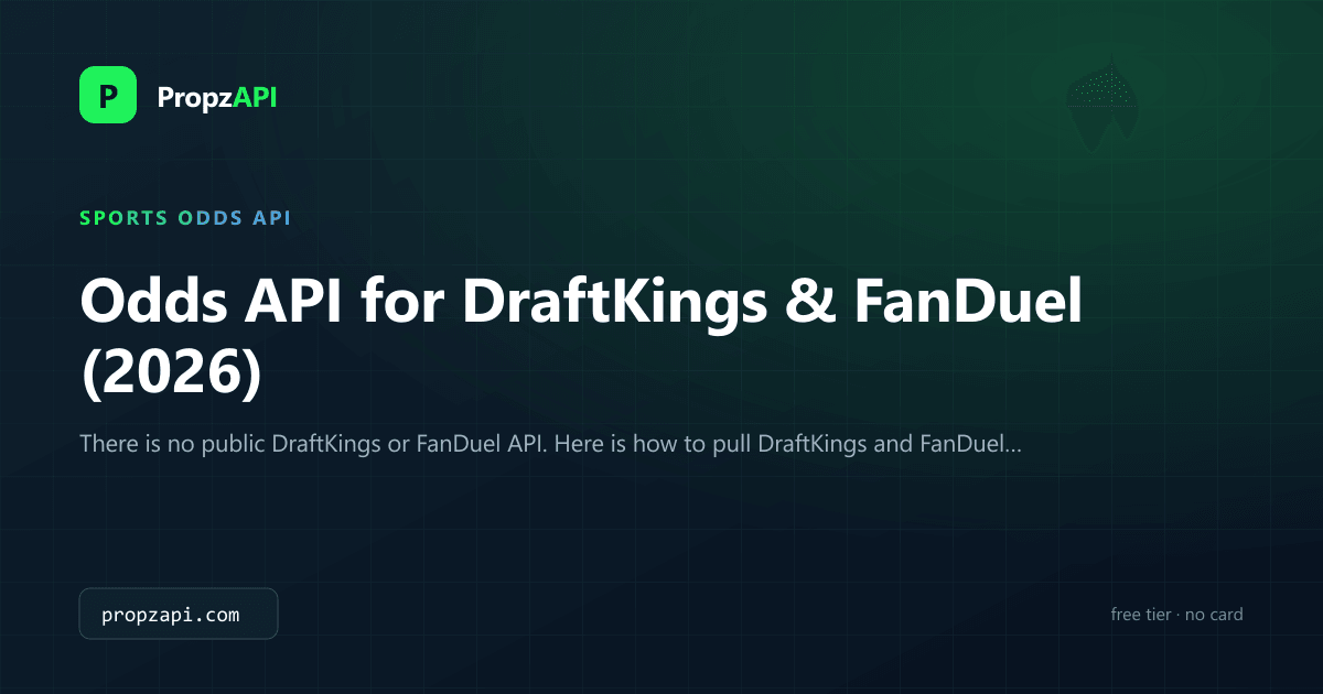 Odds API for DraftKings and FanDuel: pull both books' lines as JSON without scraping, 2026.