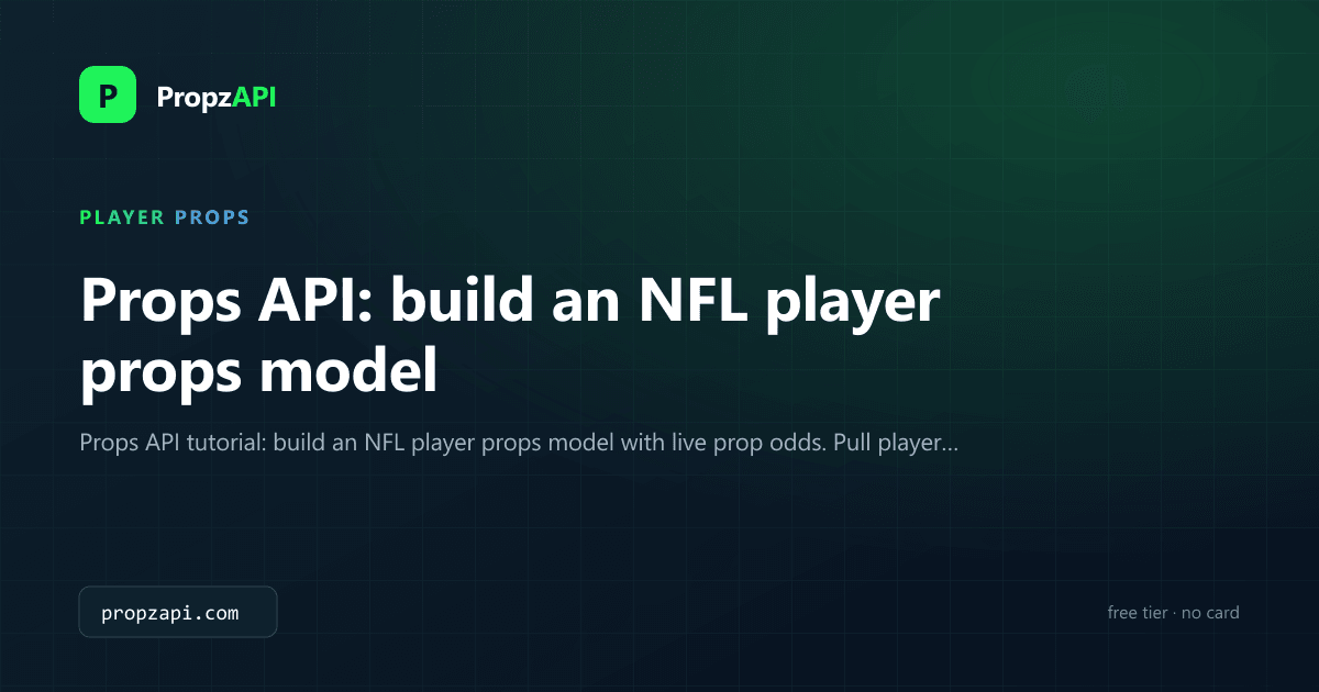 Props API: build an NFL player props model with live player prop odds, 2026.